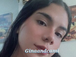 Ginaandcami