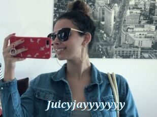Juicyjayyyyyyy