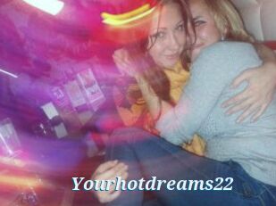 Yourhotdreams22